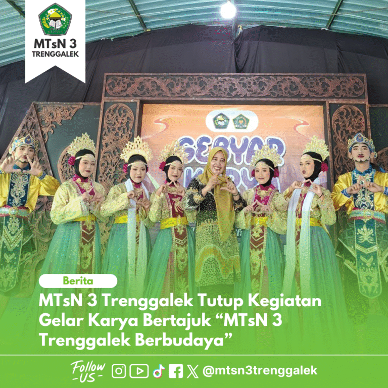 MTsN 3 Trenggalek Tutup Kegiatan Gelar Karya Bertajuk “MTsN 3 Trenggalek Berbudaya”
